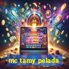 mc tamy pelada